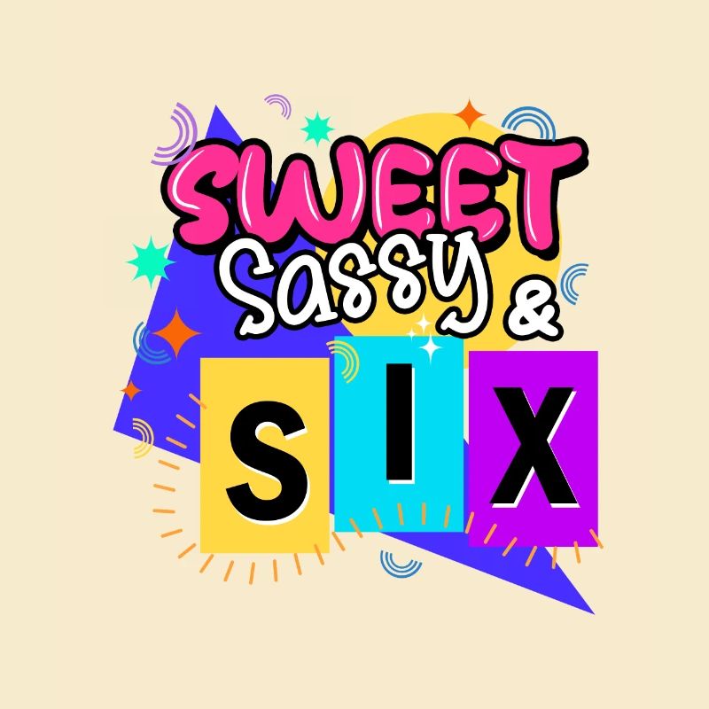 Sweet Sassy & Six