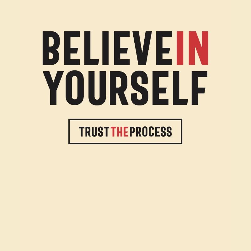 Bilieve en vous-même Faites confiance au processus - Positif