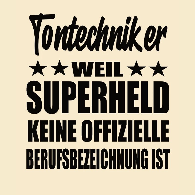 Tontechniker Superheld Spruch