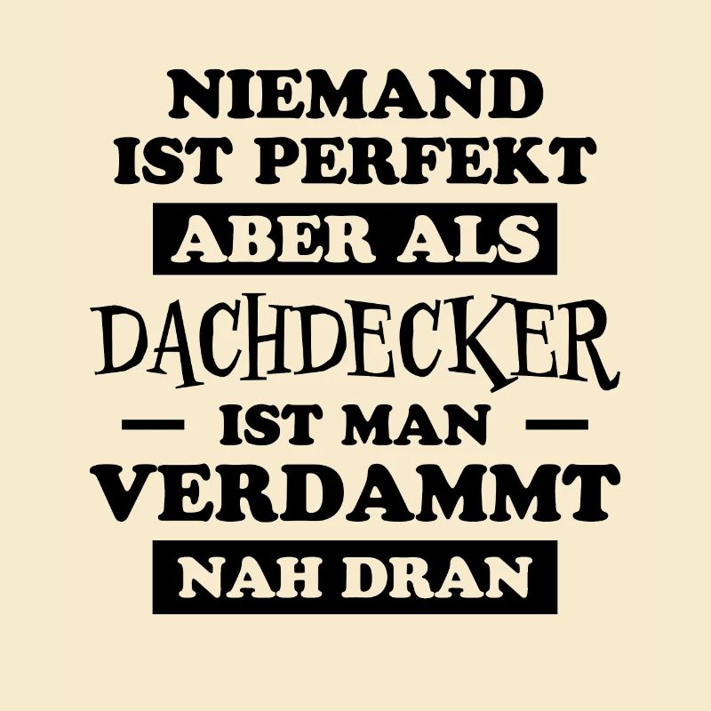 Dachdecker Handwerker Spruch Dachdecker Geschenk