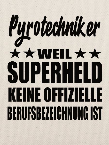 Pyrotechniker Superheld Spruch