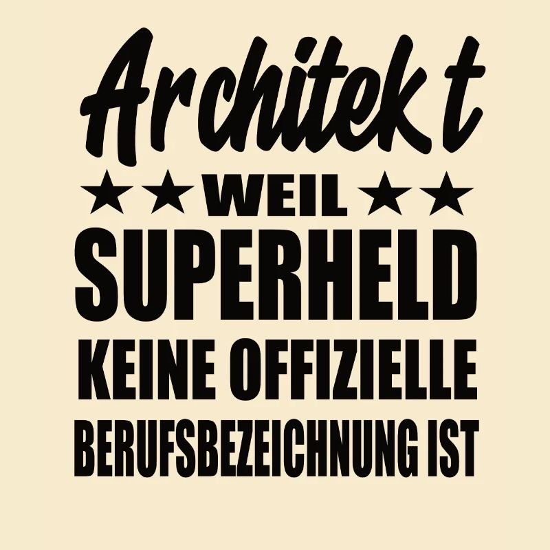 Architekt Superheld Spruch