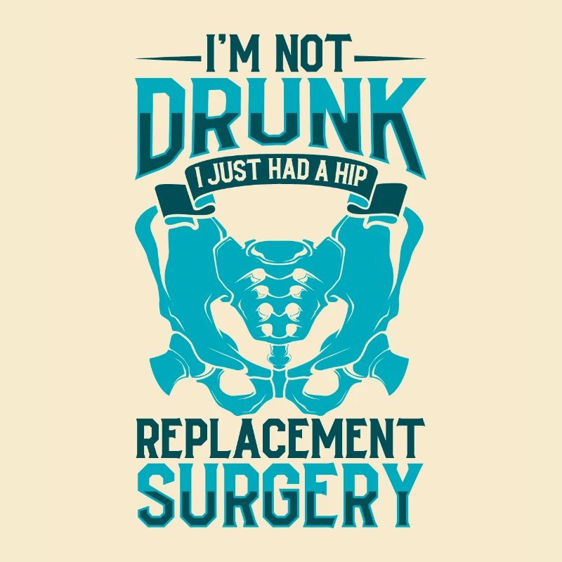 I'm Not Drunk - Hip Surgery