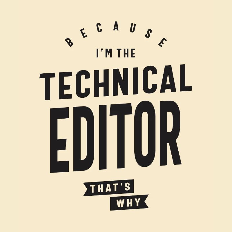 Because I'm the Technical Editor, That's Why