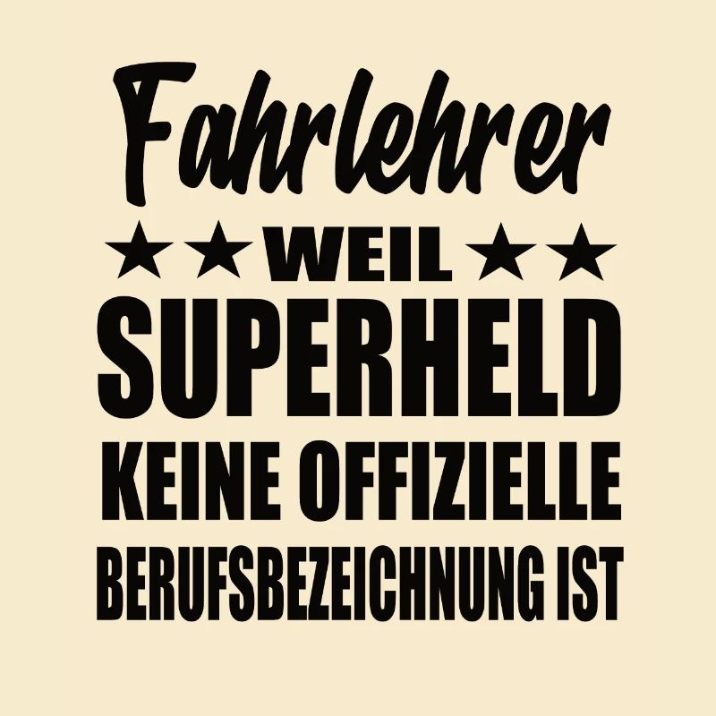 Fahrlehrer Superheld Spruch