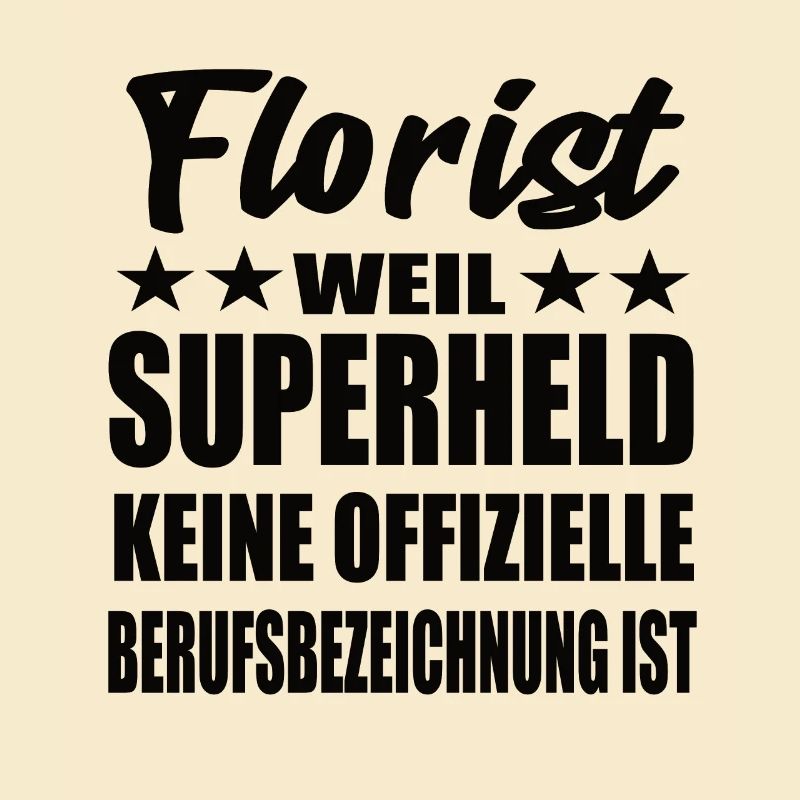 Florist Superheld Spruch