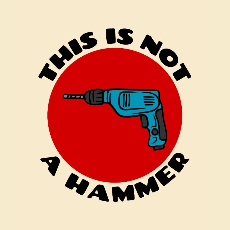 This is Not a Hammer | Drill Pun