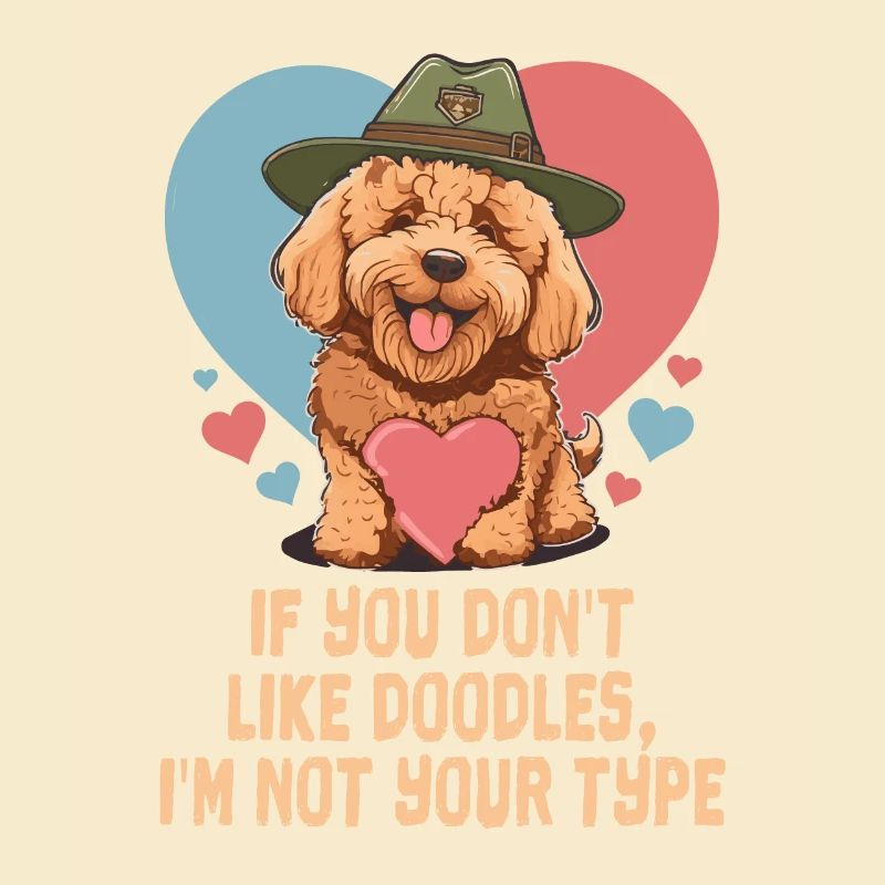 Don't Like Doodles I'm Not Your Type Goldendoodle