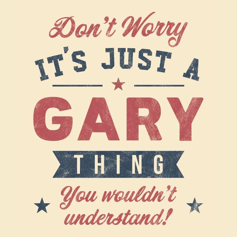 Es ist eine Gary-Sache