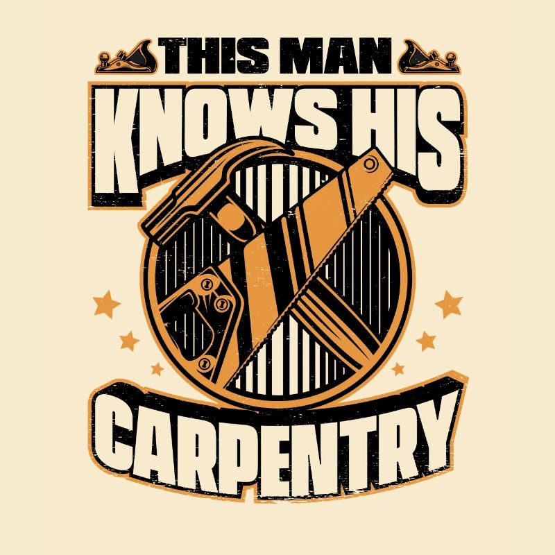 This Man Knows His Carpentry Carpenter Carpenter