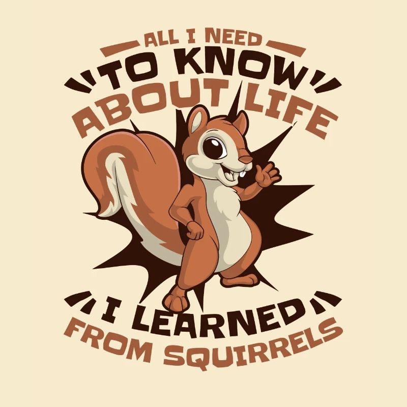 I Learned From Squirrels Squirrel Fuchshörnchen