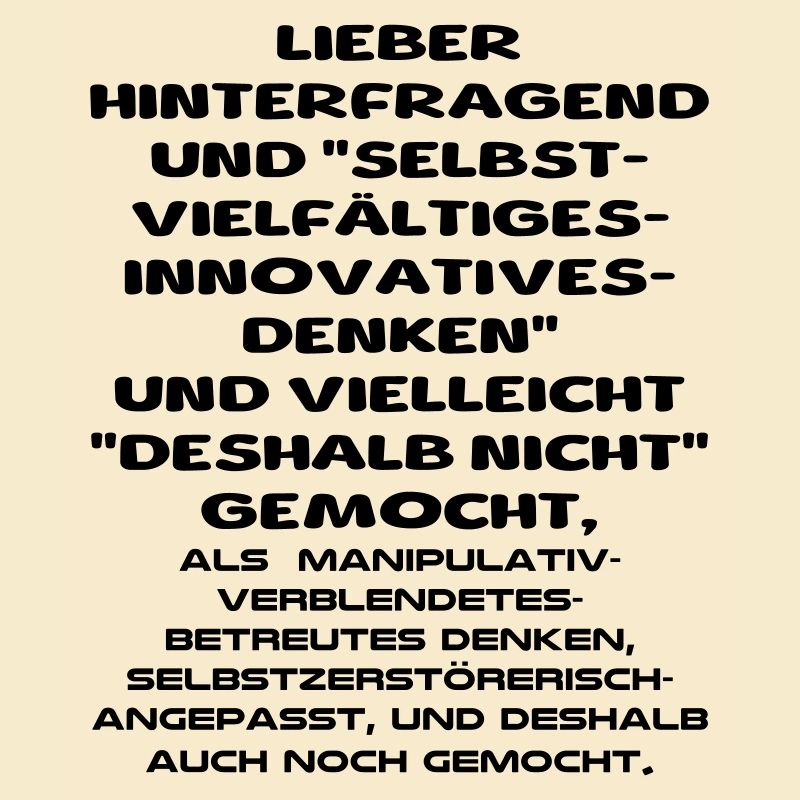 lieber hinterfragend