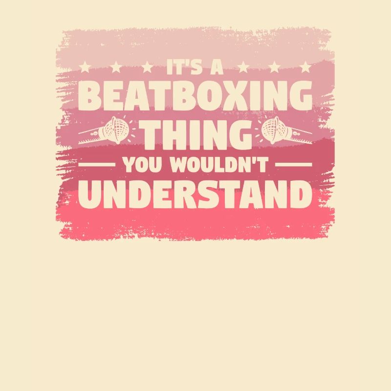 C’est une chose de beatboxing que vous ne comprendriez pas