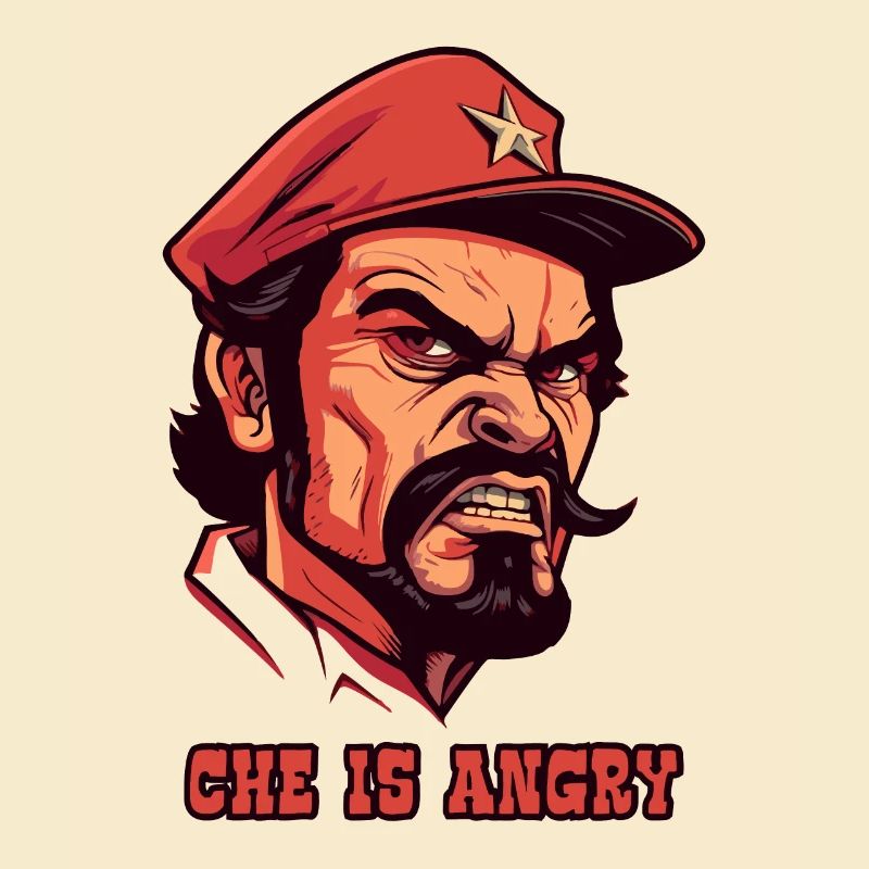 Che is angry