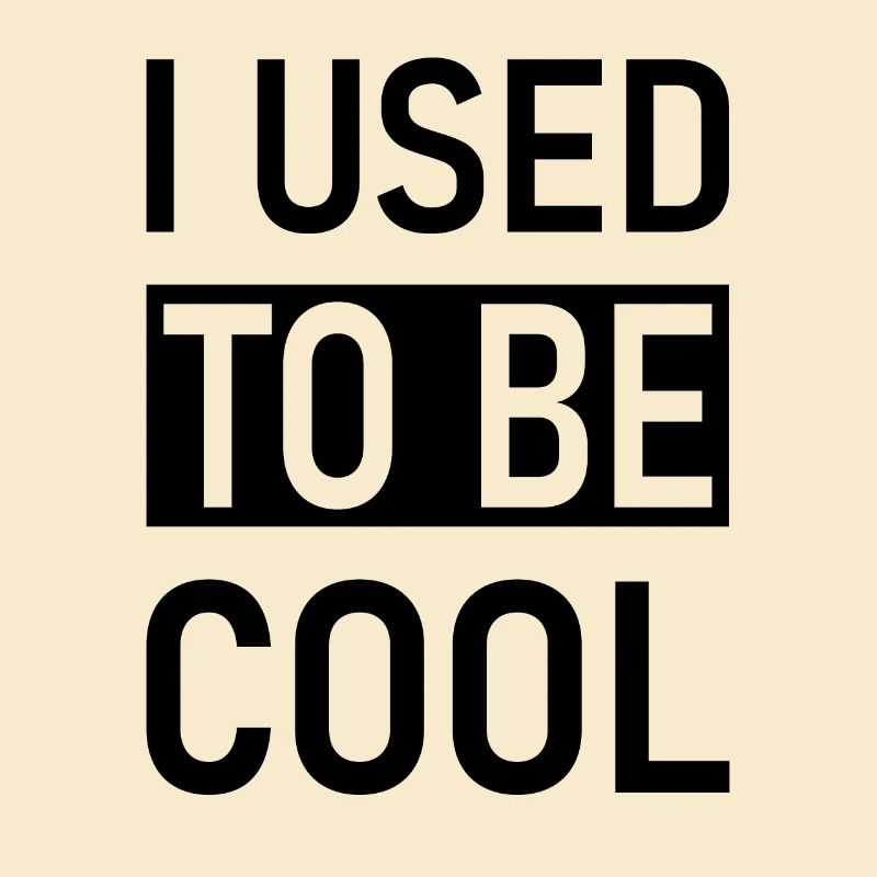 J’avais l’habitude d’être cool