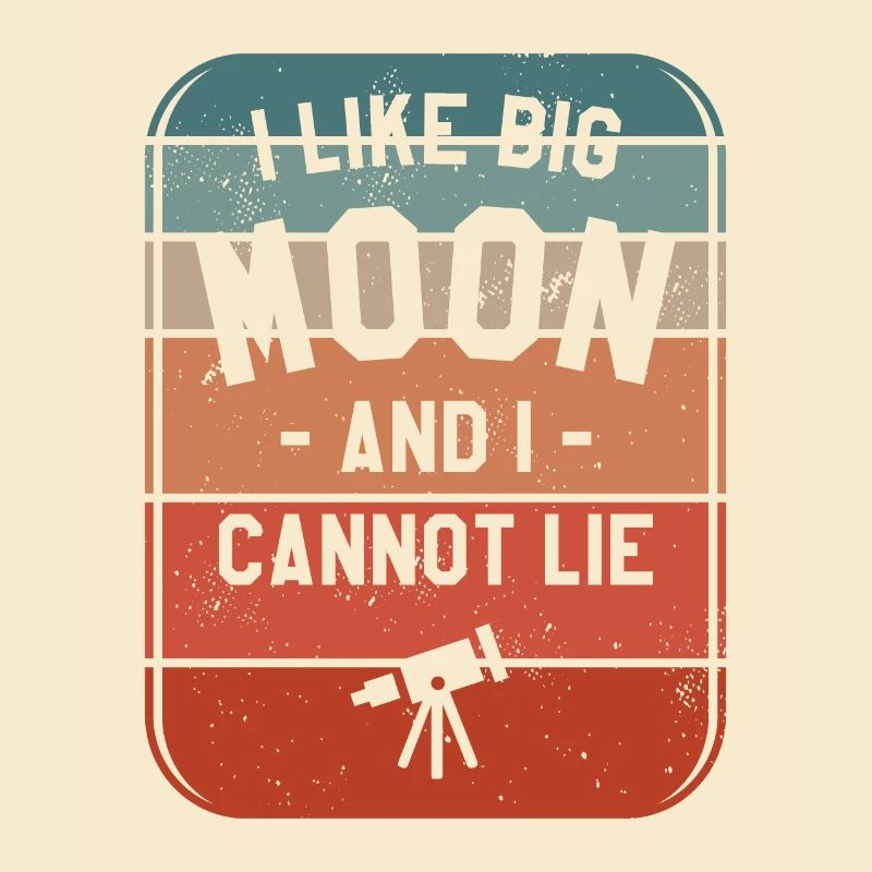 I Like Big Moon And I Cannot Lie Astronomy