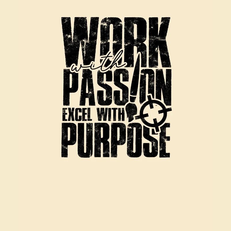 Work with passion, excel with purpose - Job