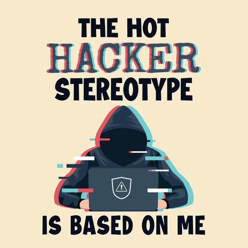Hacker Stereotype is Based On Me Phishing Sniffer