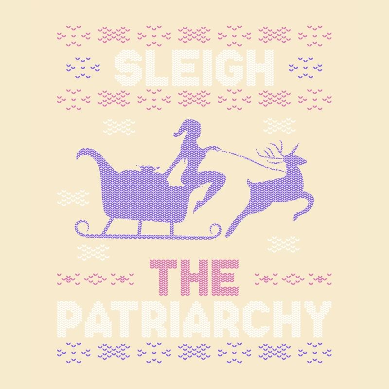 Sleigh The Patriarchy