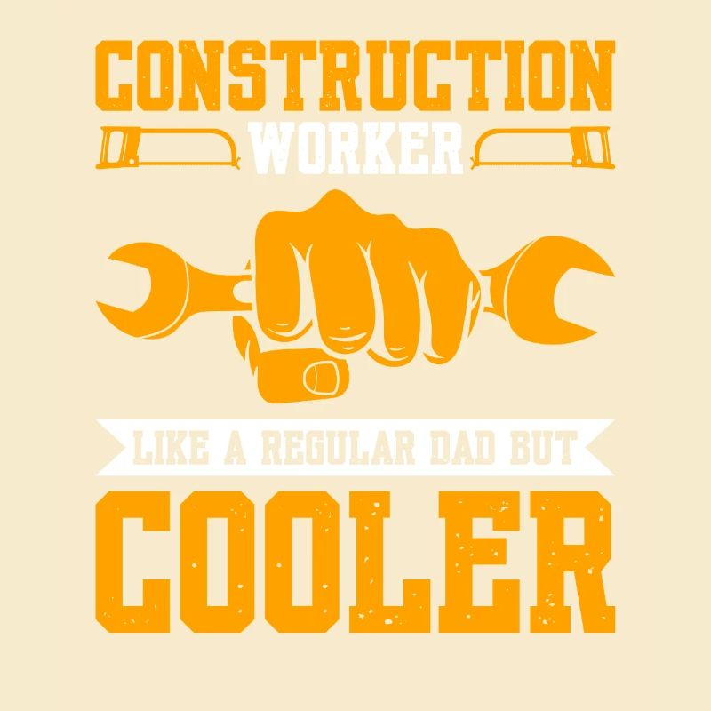 Construction Workerlike A Regular Dad But Cooler