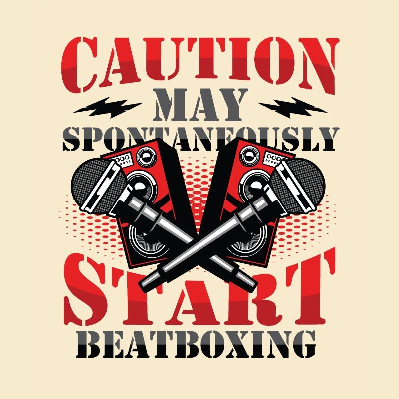 Caution can spontaneously start beatboxing