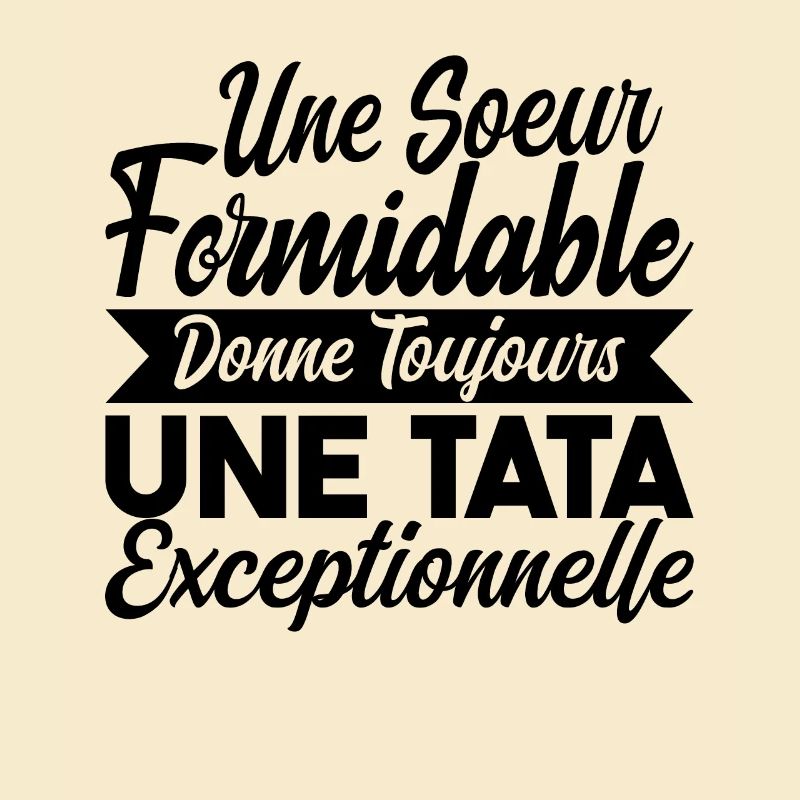 Une Soeur Formidable Donne Tata Exceptionnelle