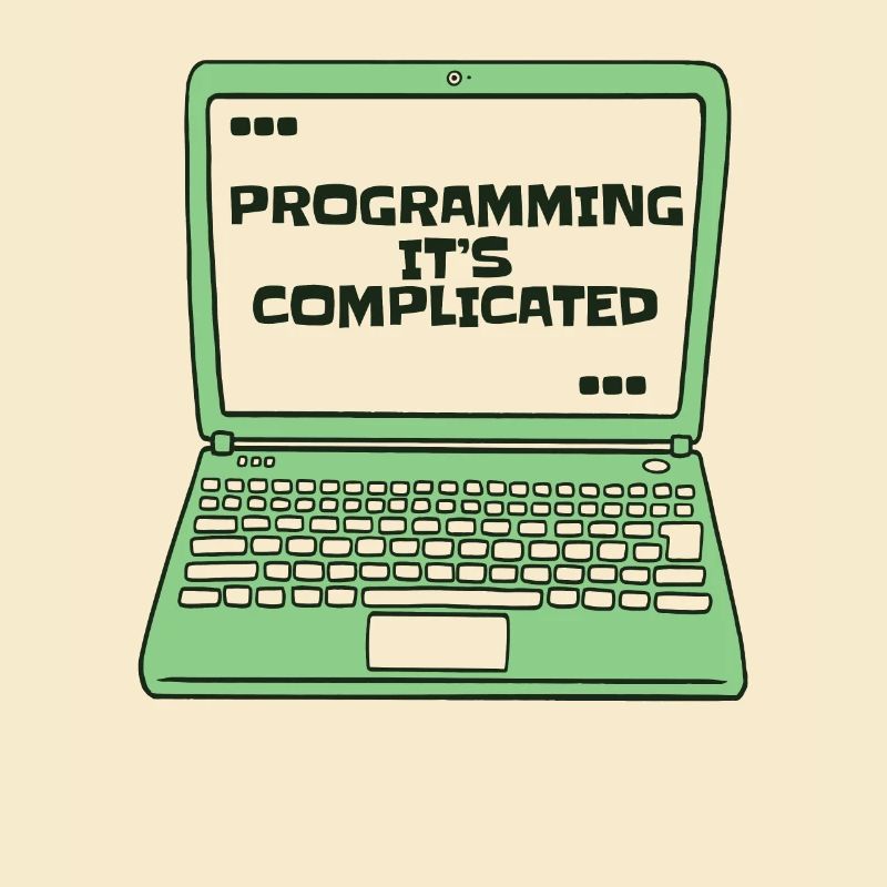 Programming It's Complicated Developer Coder