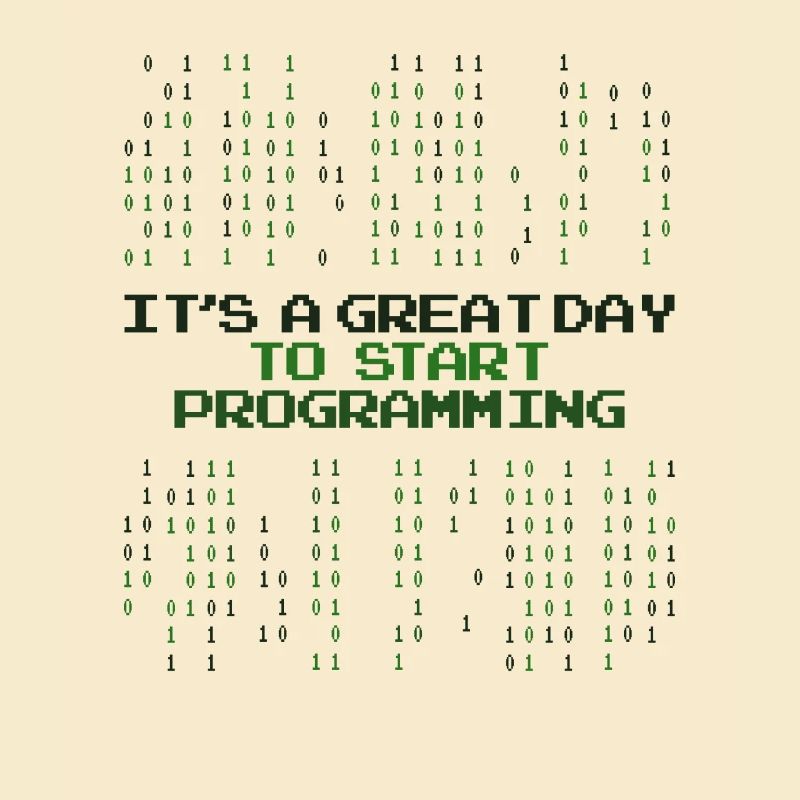 Great Day To Start Programming Developer Coder