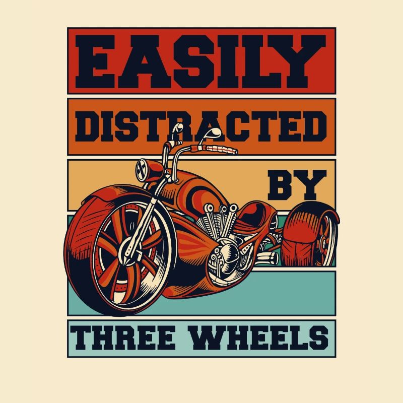 Easily Distracted By Three Wheels Threewheeler