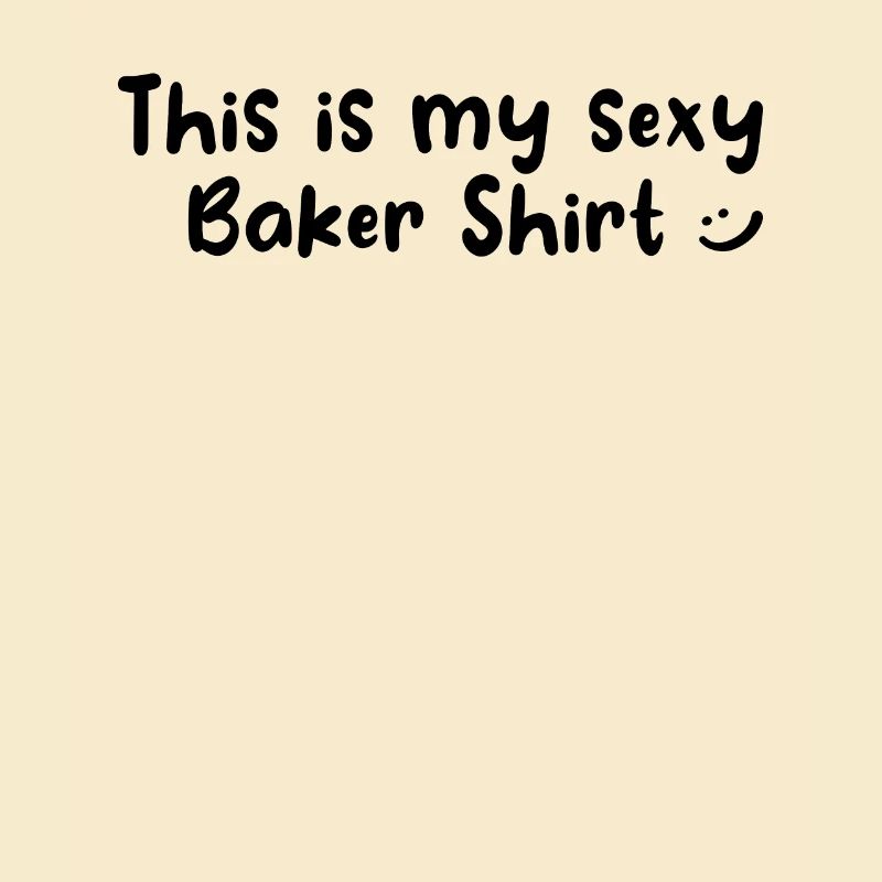 Baker - Ceci est ma chemise Baker sexy Baker Baker