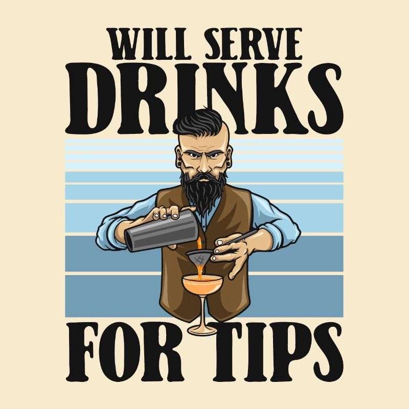 Will Serve Drinks For Tips Mixologist Barmann