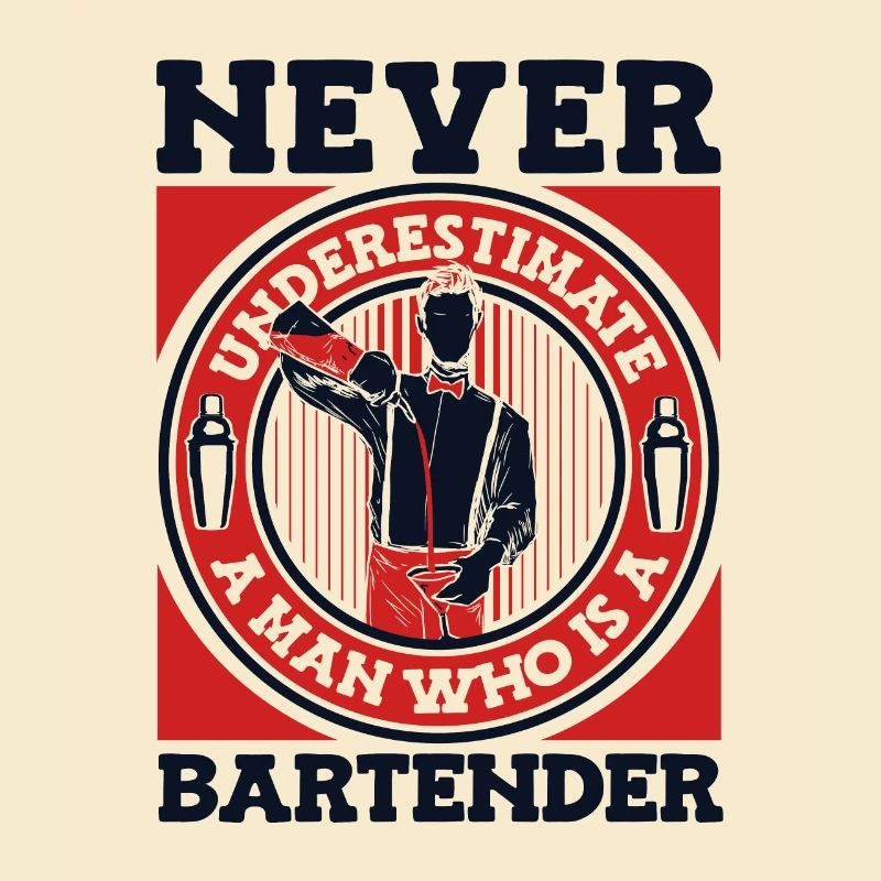 Never Underestimate A Men Who Is A Bartender