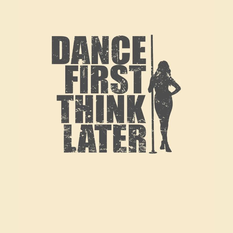 Dance First Think Later Pole Dance Pole