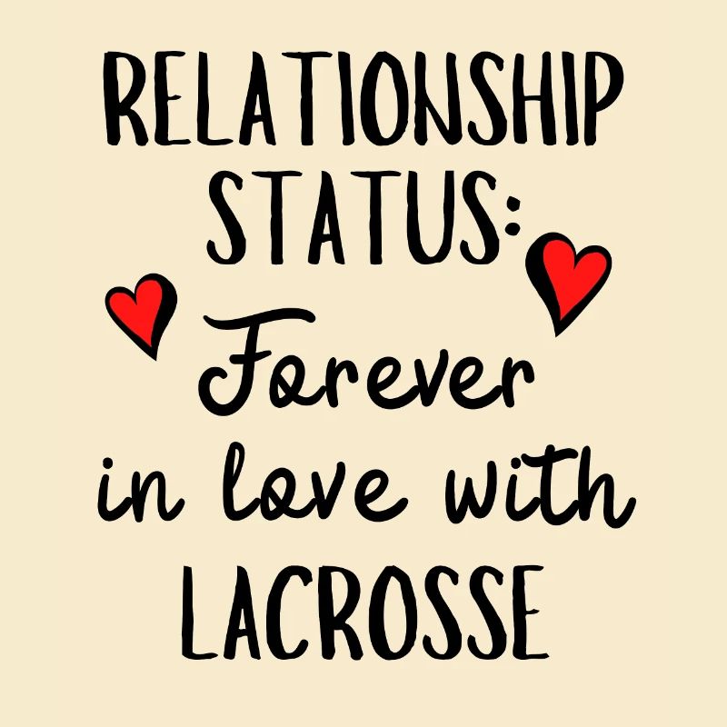 Relationship Status: Forever in love with lacrosse