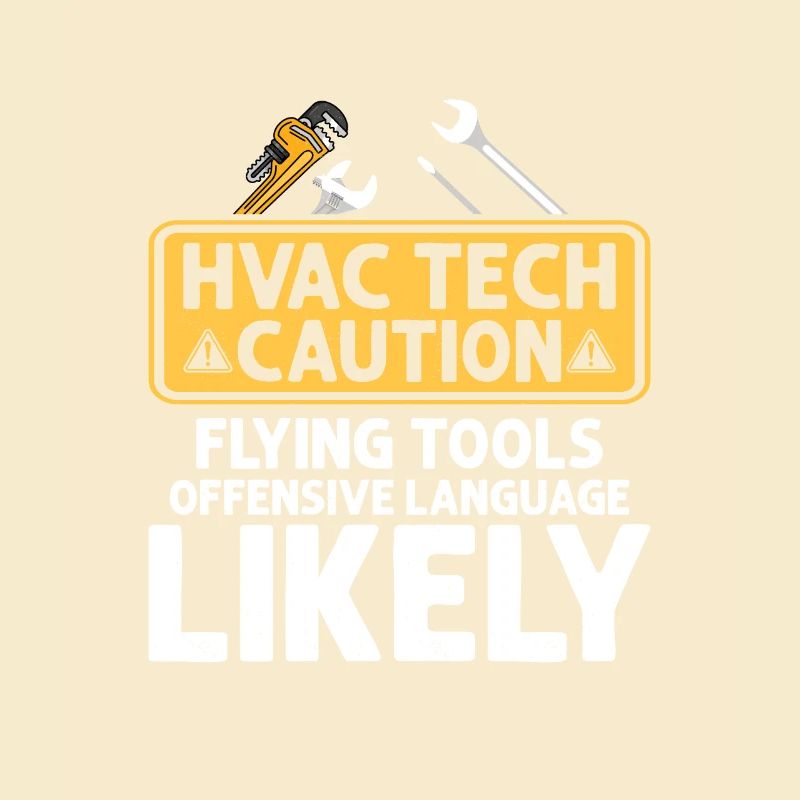 HVAC Tech Caution Flying Tools Technician Installe