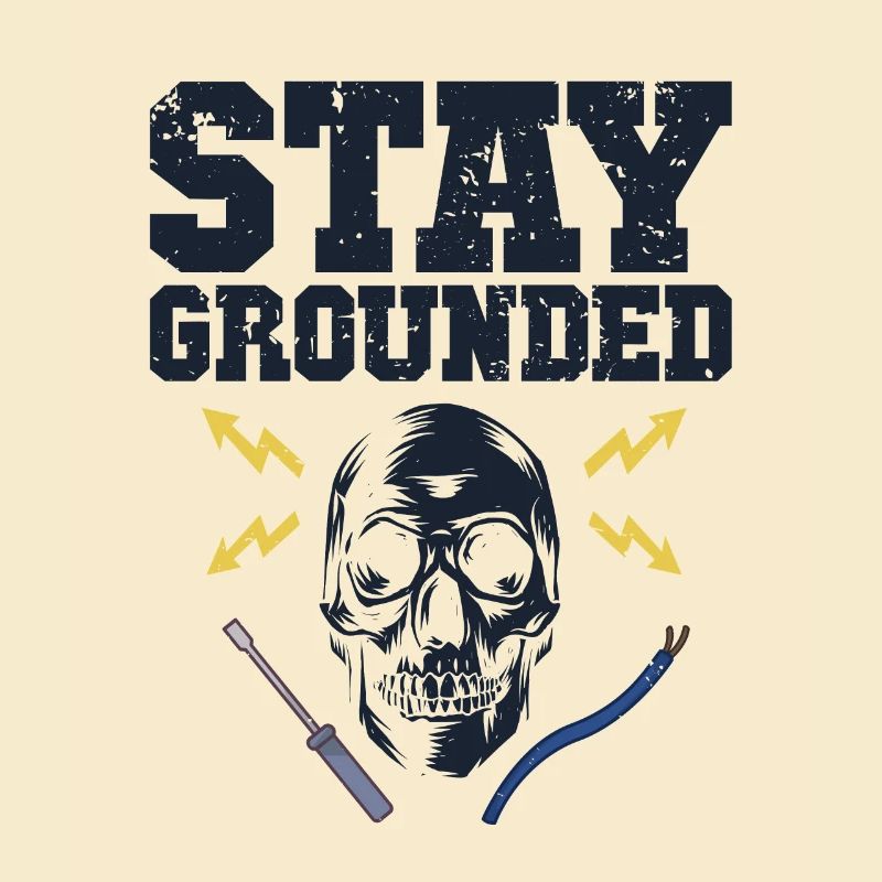 Stay Grounded Electrical Engineer Electronics Technician
