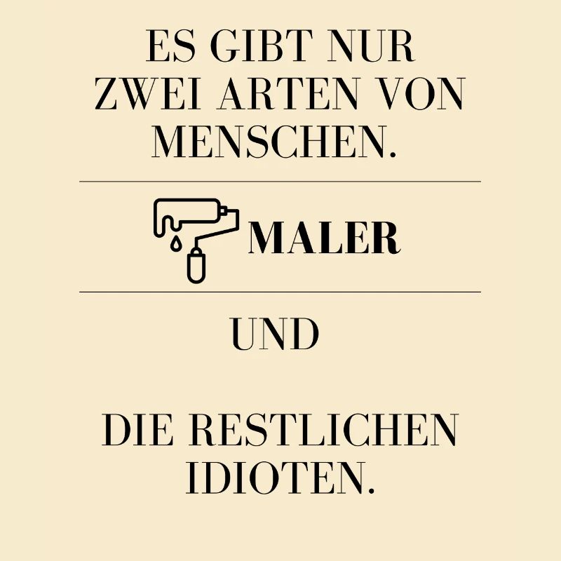 Maler oder die anderen Idioten, Du hast die Wahl!
