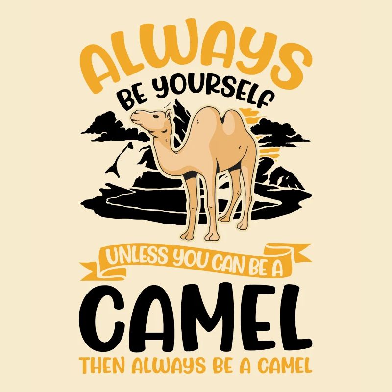 Always be yourself Camel Großkamel Kamel