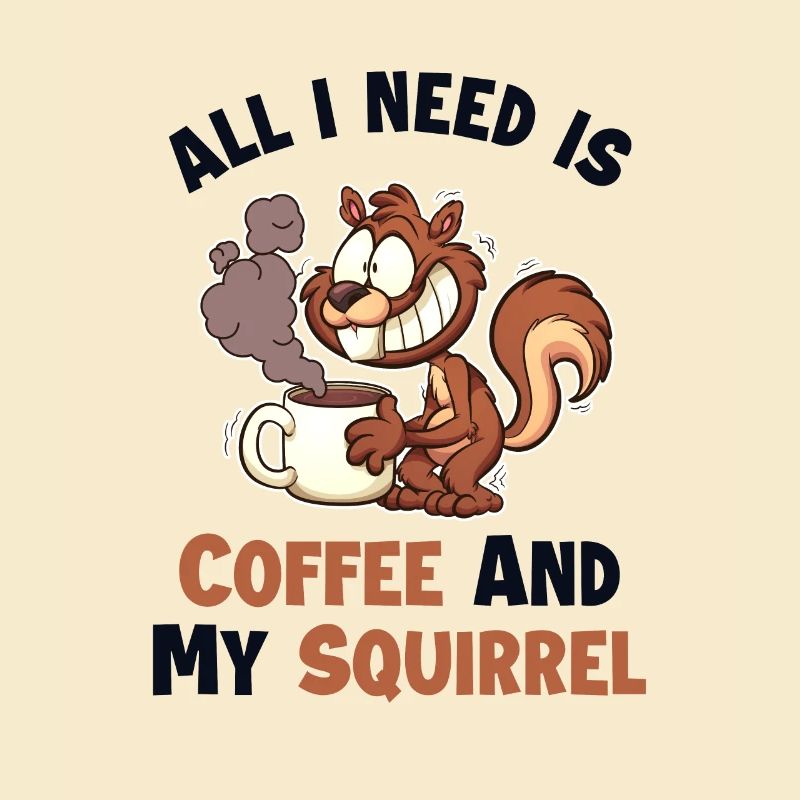 Coffee and my Squirrel Squirrel Fox Squirrel