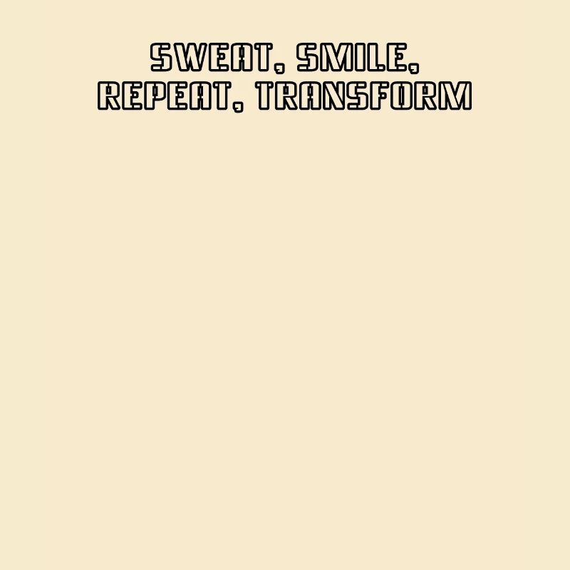 Fitness - Sweat, smile, repeat, transform