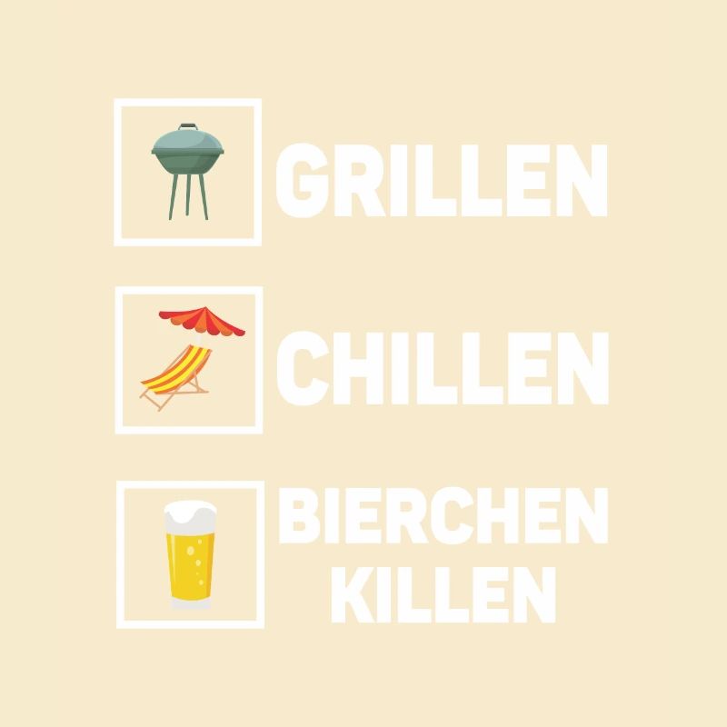 Grillen Chillen Bierchen Killen Bier BBQ Grill