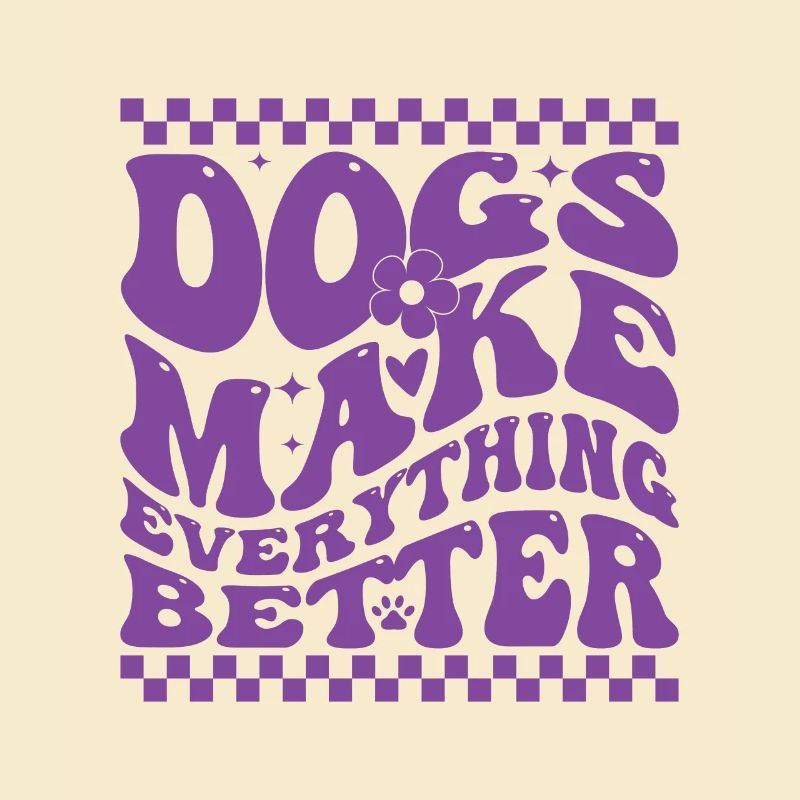 Dogs Make Everything Better