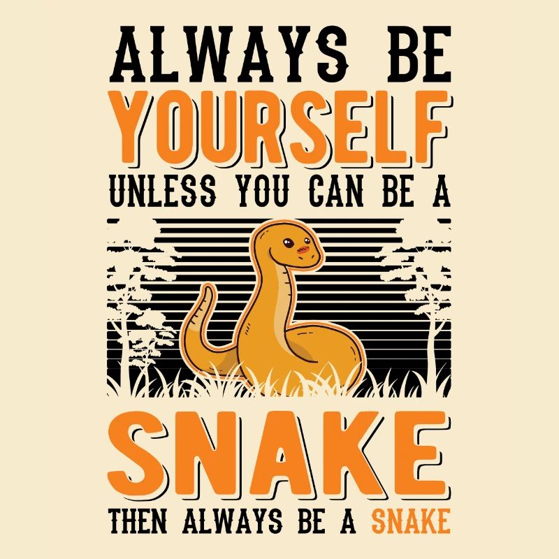 Always Be Yourself Snake Schlange