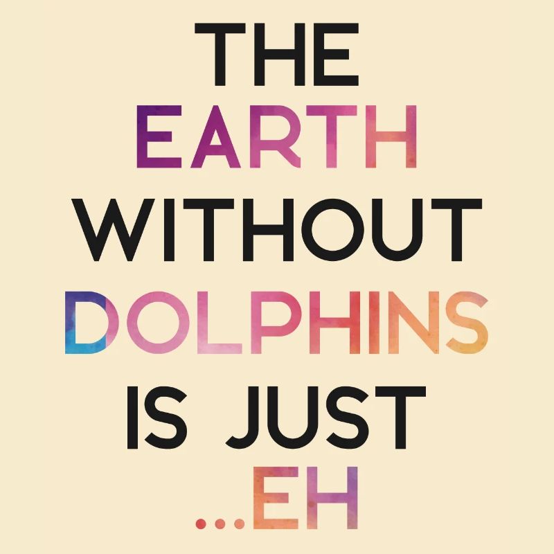 Dolphin The Earth Without Dolphins