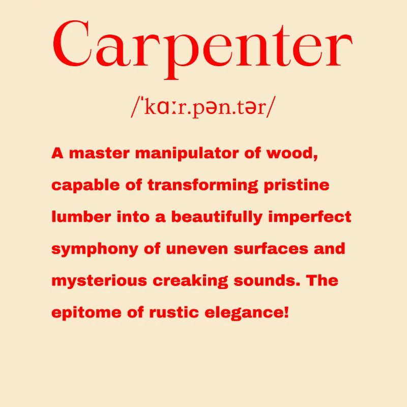 Carpenter Carpenter Carpenter Saying