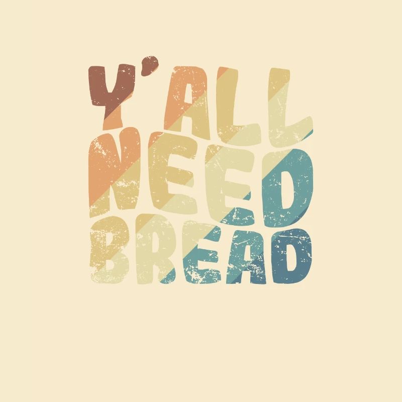 Y'all Need Bread Bäcker Backware