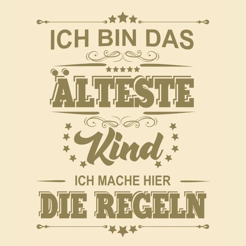 ich bin das älteste Kind ich mache die Regeln