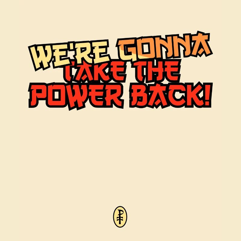 We're going to take back the power