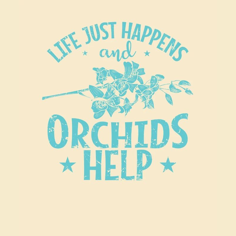 Life just happens and Orchids Help Pflanze
