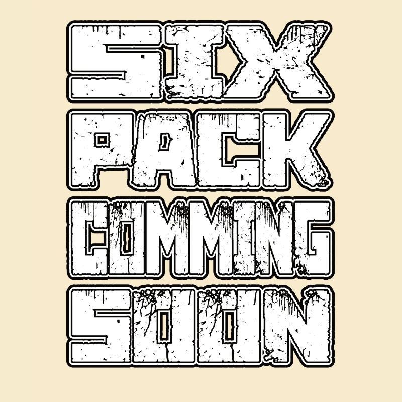 SIX PACK COMMIMG SOON Training GYM Geschenk